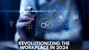 7 Transformative Technology Trends Revolutionizing the Workplace in 2024